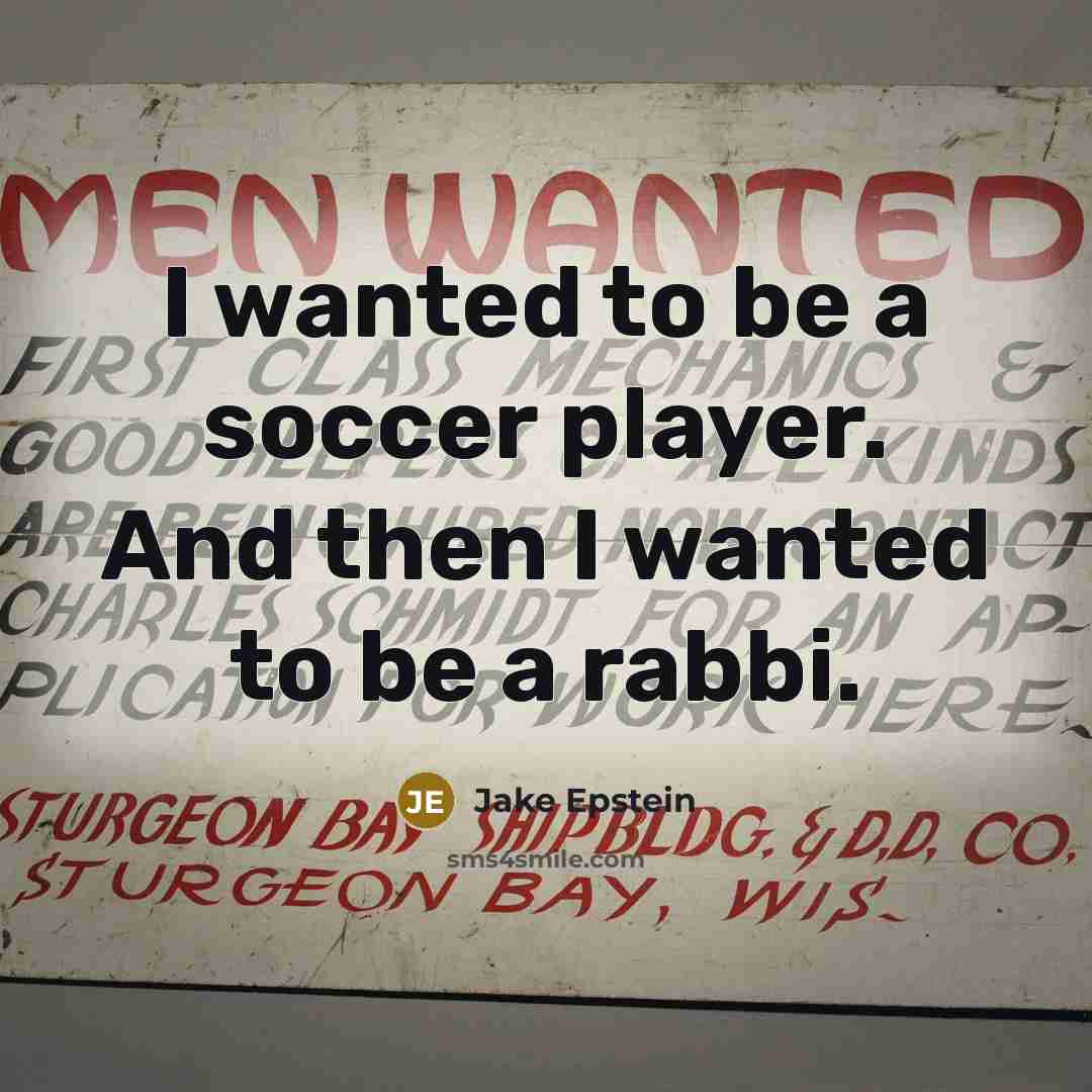 “I wanted to be a soccer player. And then I…” quote by Jake Epstein