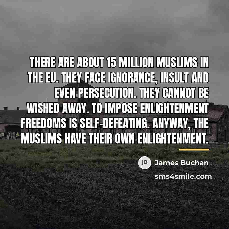 “There are about 15 million Muslims in the EU. They…” quote by James Buchan