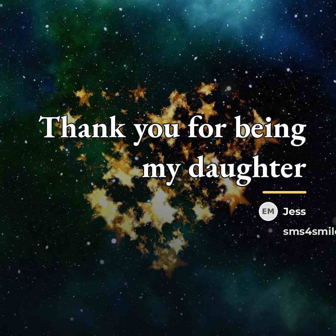“Thank you for being my daughter…” quote by Jess