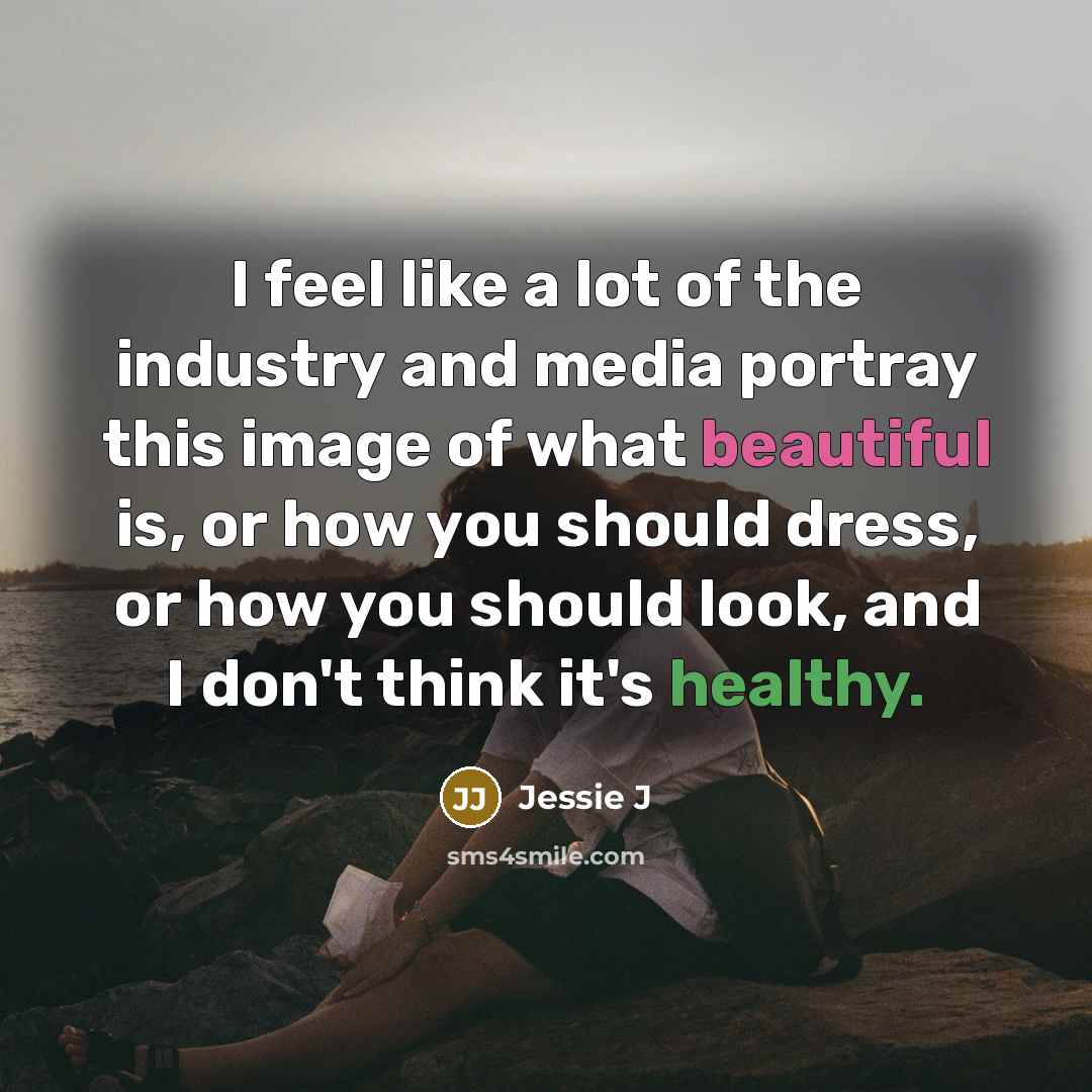 “I feel like a lot of the industry and media…” quote by Jessie J