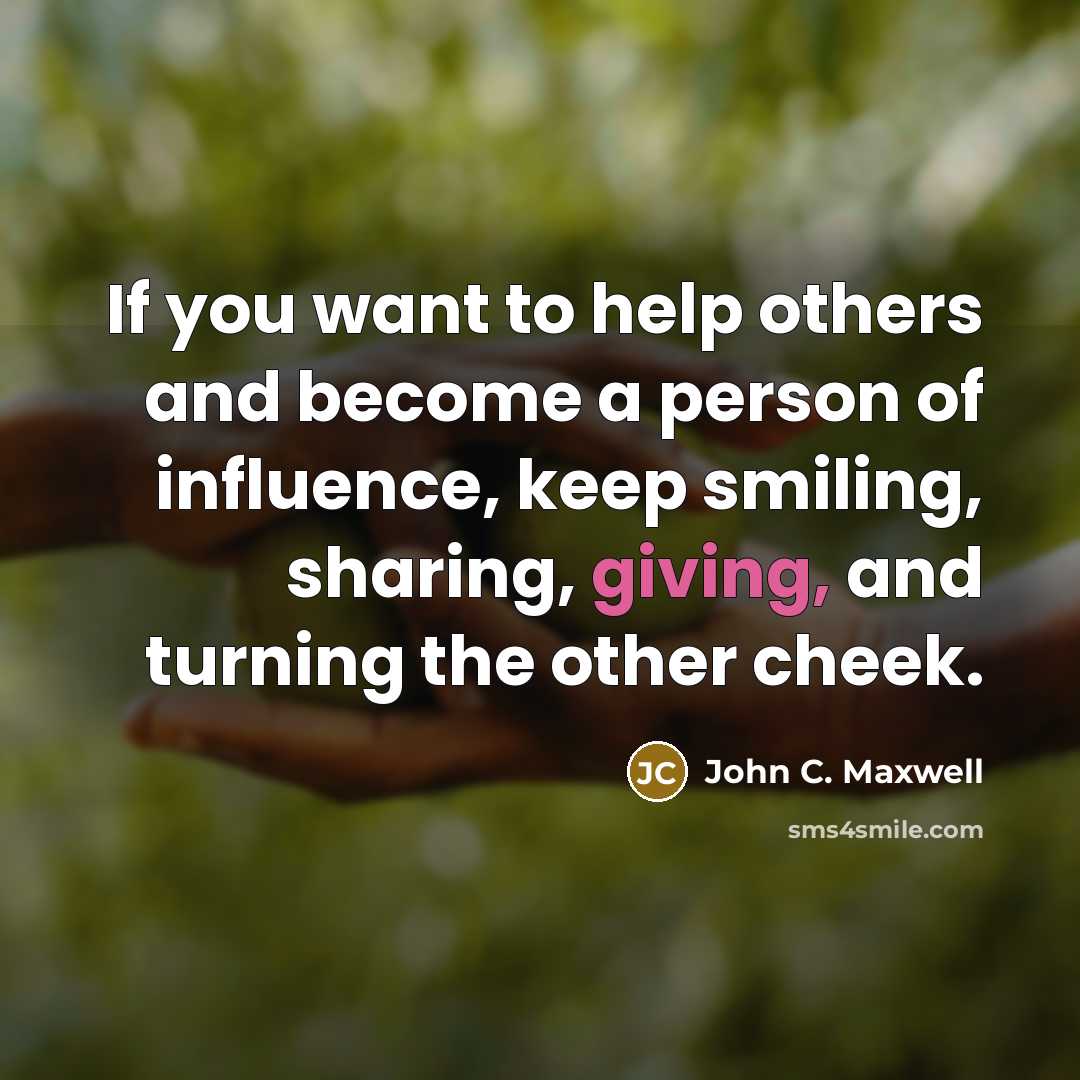 “If you want to help others and become a person…” quote by John C. Maxwell