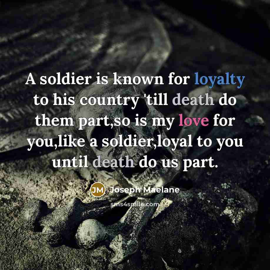 “A soldier is known for loyalty to his country 'till…” quote by Joseph Maelane
