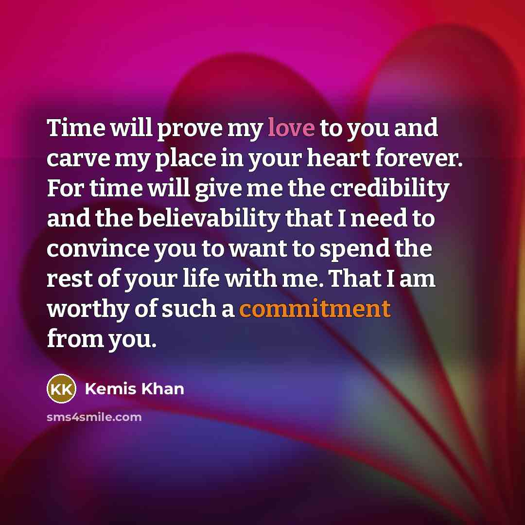 “Time will prove my love to you and carve my…” quote by Kemis Khan