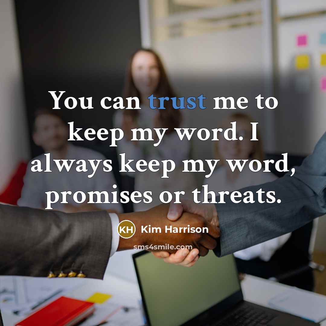 “You can trust me to keep my word. I always…” quote by Kim Harrison