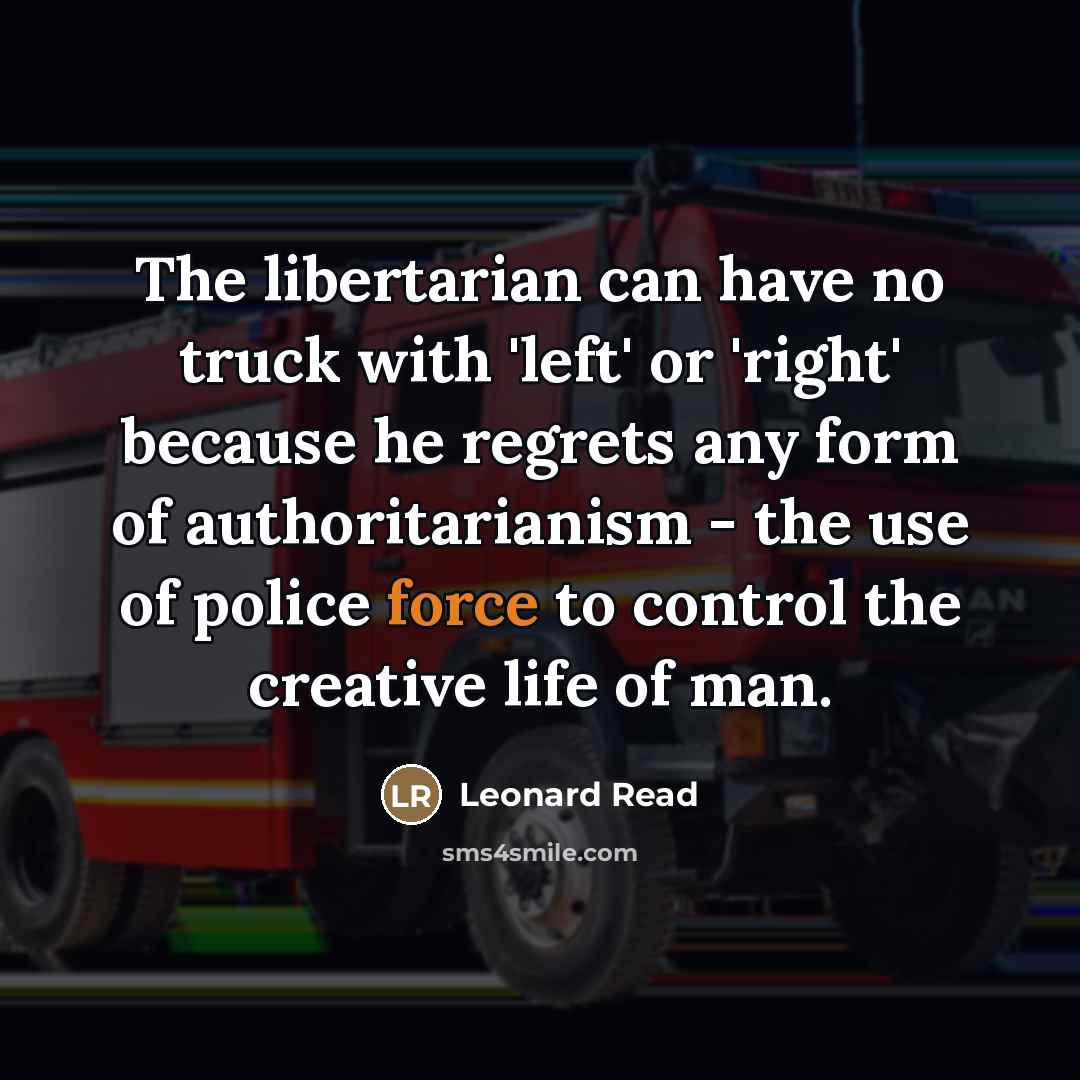 “The libertarian can have no truck with 'left' or 'right'…” quote by Leonard Read