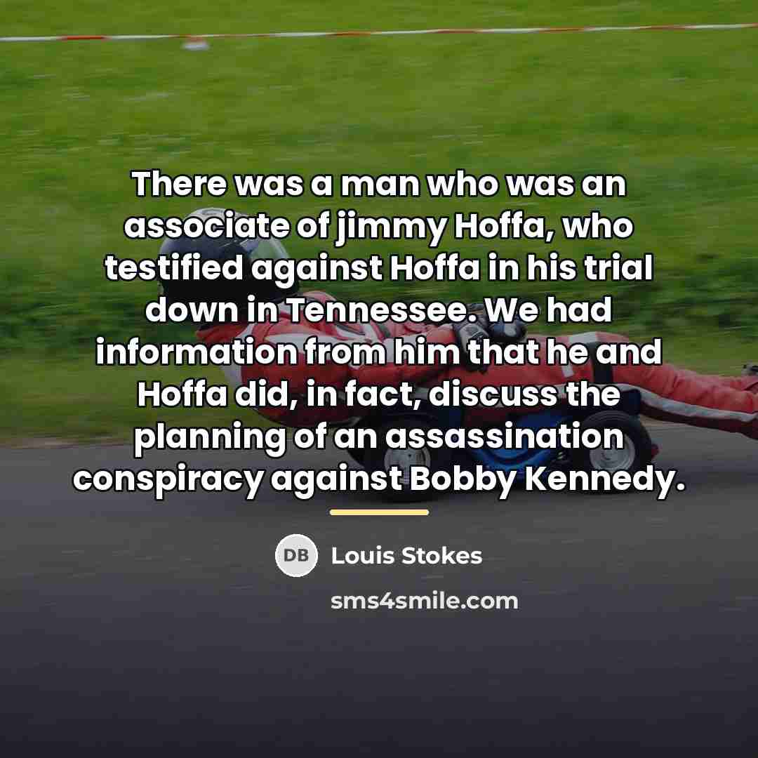 “There was a man who was an associate of jimmy…” quote by Louis Stokes