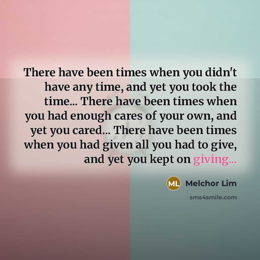 “There have been times when you didn't have any time,…” quote by Melchor Lim
