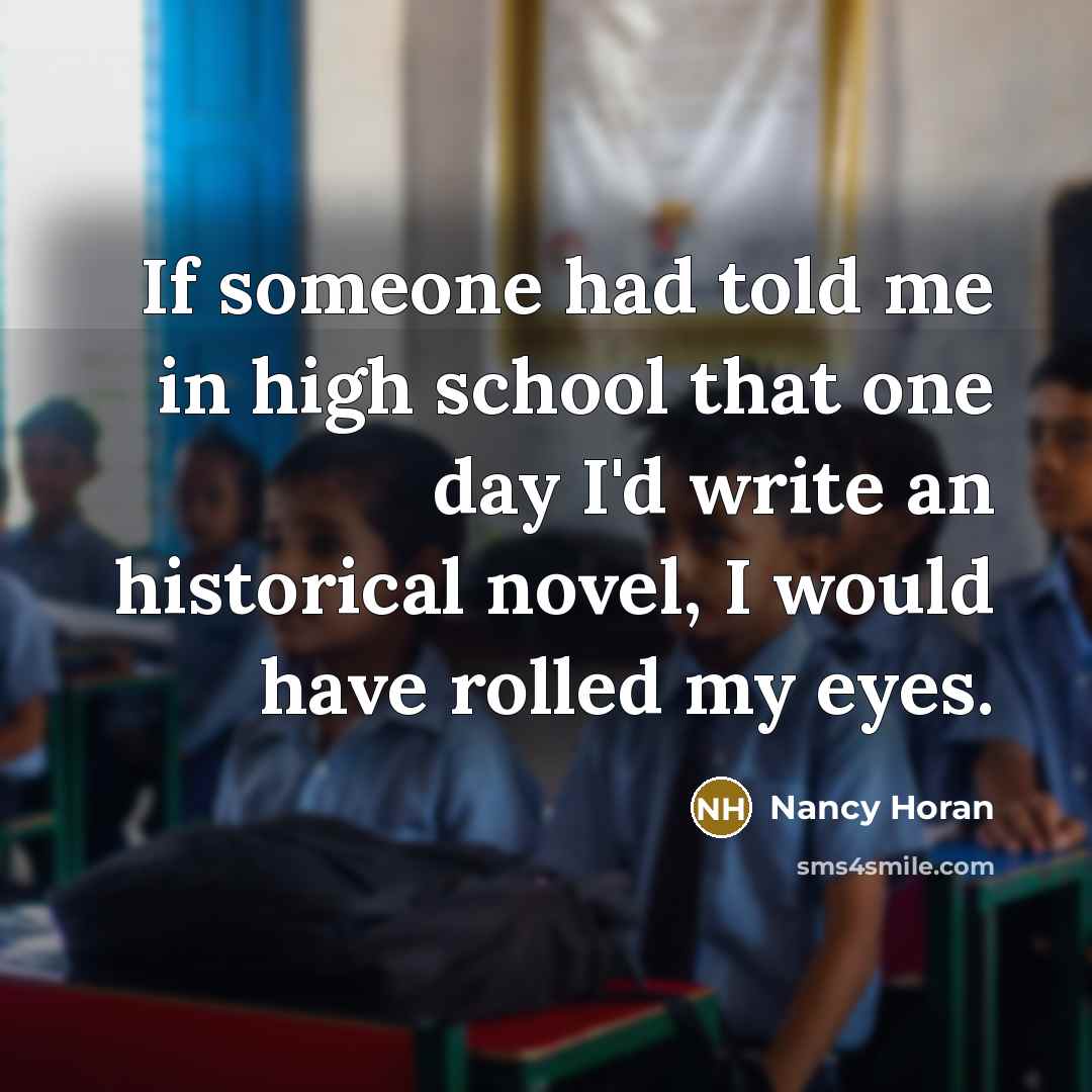 “If someone had told me in high school that one…” quote by Nancy Horan