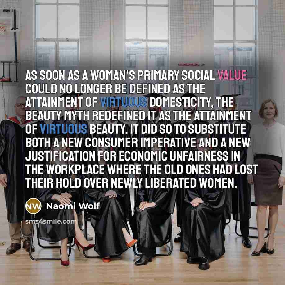 “As soon as a woman's primary social value could no…” quote by Naomi Wolf