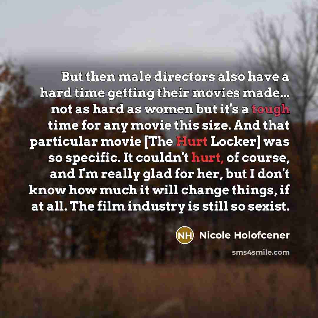 “But then male directors also have a hard time getting…” quote by Nicole Holofcener