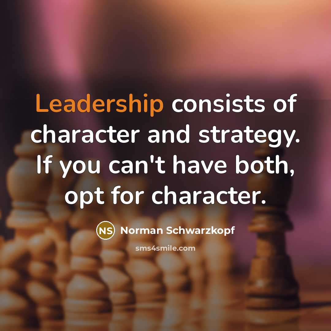 “Leadership consists of character and strategy. If you can't have…” quote by Norman Schwarzkopf