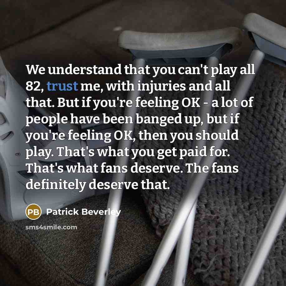 “We understand that you can't play all 82, trust me,…” quote by Patrick Beverley