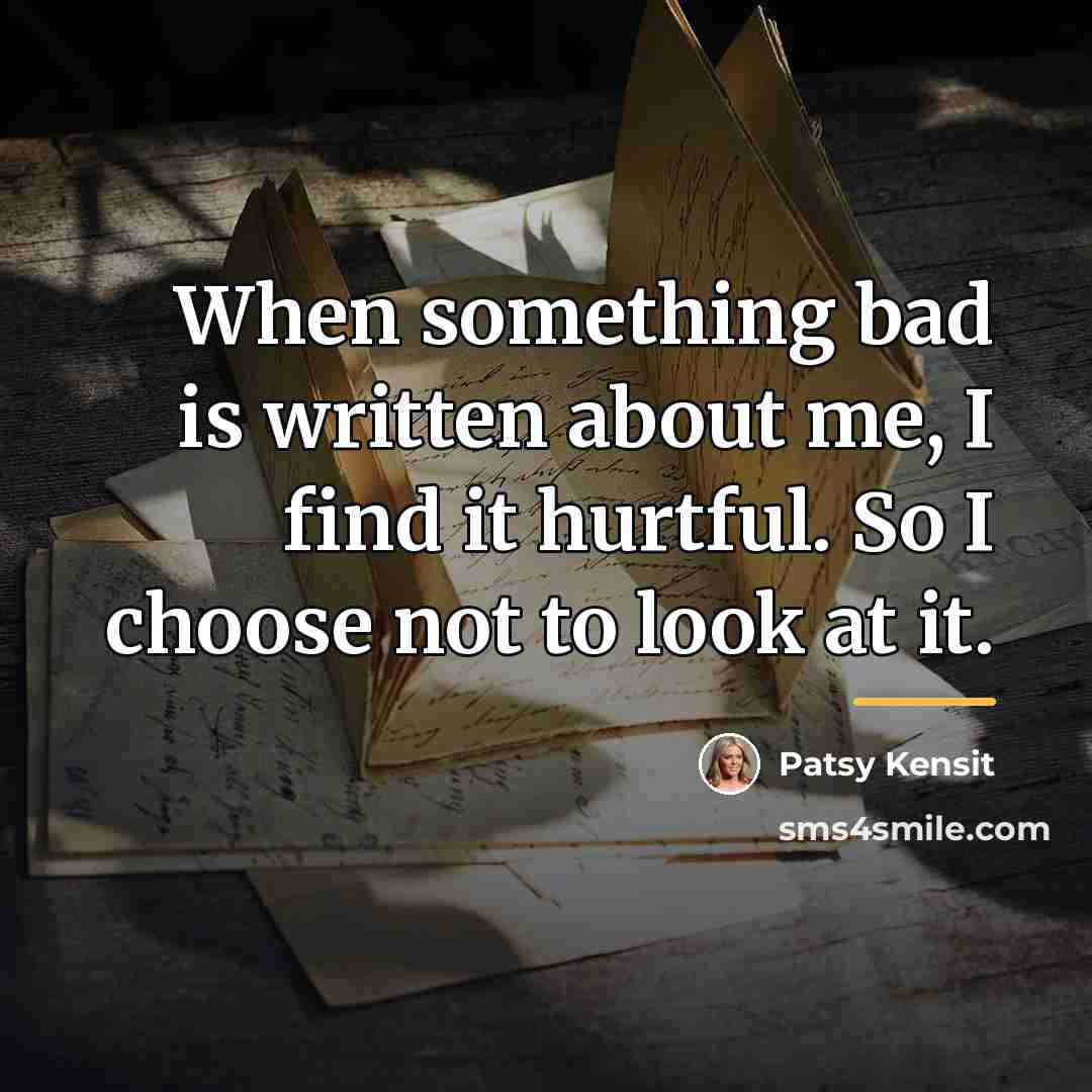“When something bad is written about me, I find it…” quote by Patsy Kensit