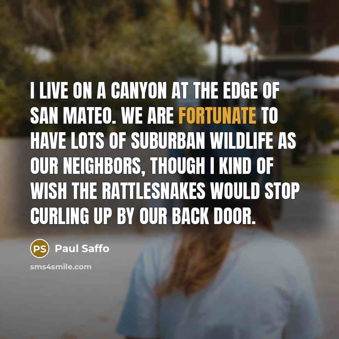 “I live on a canyon at the edge of San…” quote by Paul Saffo