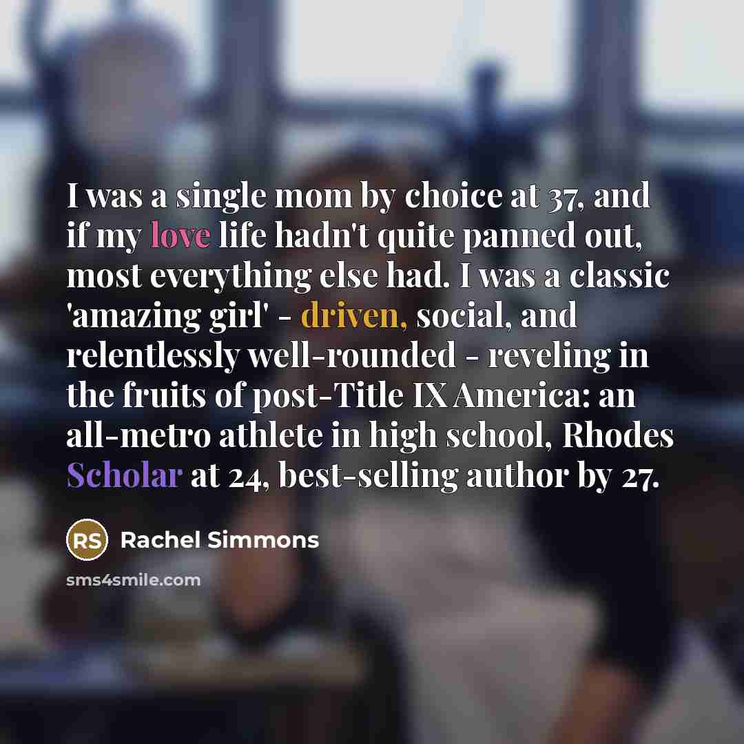 “I was a single mom by choice at 37, and…” quote by Rachel Simmons