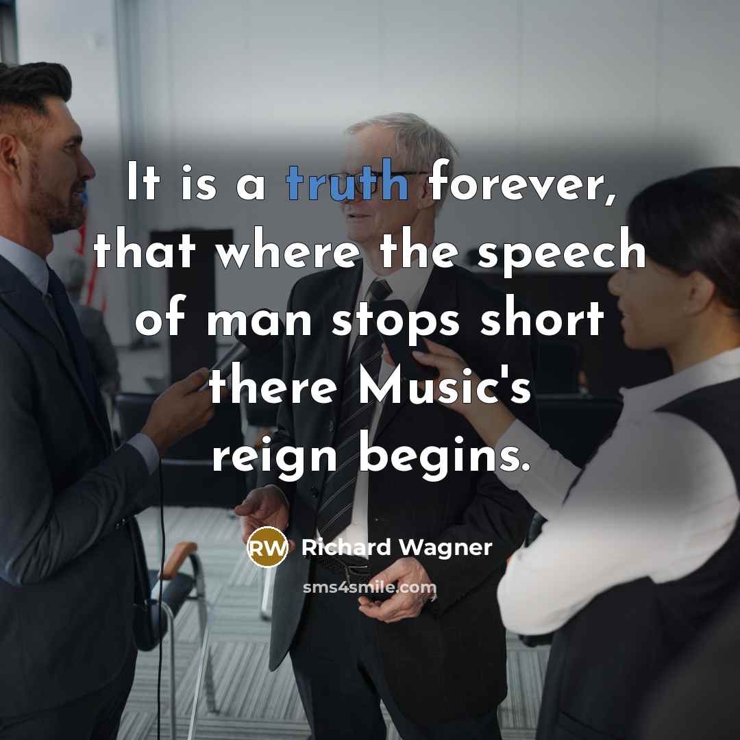 “It is a truth forever, that where the speech of…” quote by Richard Wagner