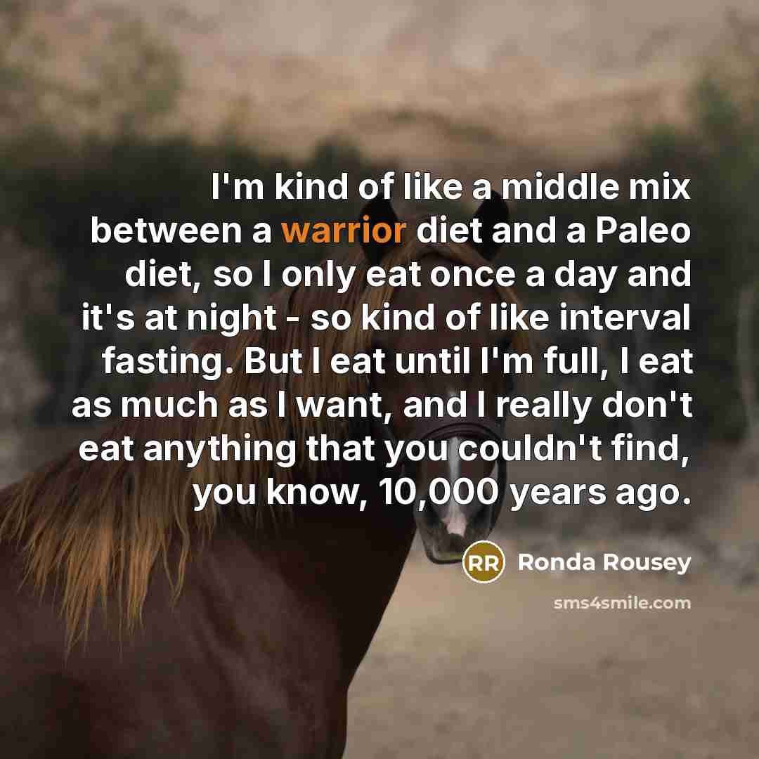 “I'm kind of like a middle mix between a warrior…” quote by Ronda Rousey
