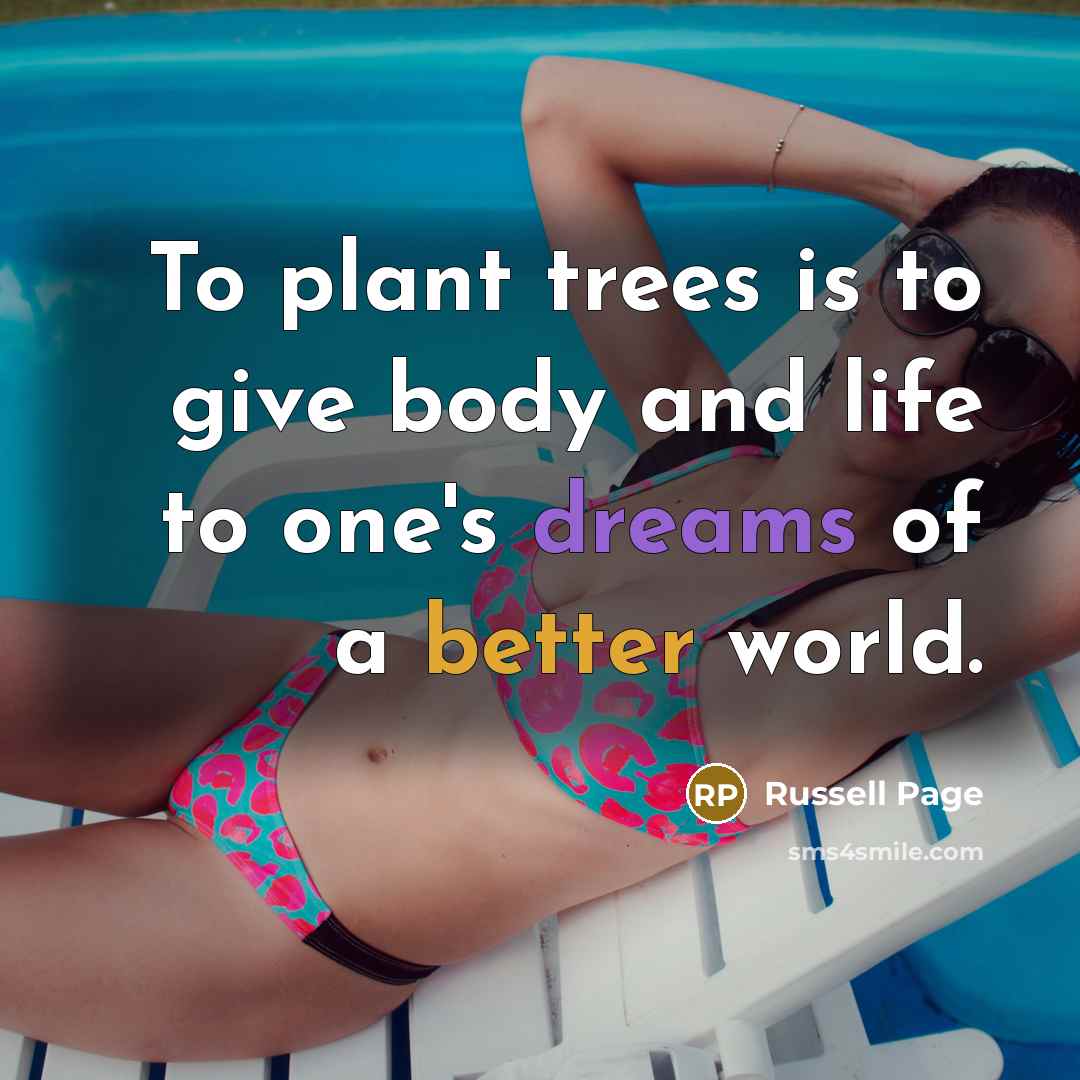 “To plant trees is to give body and life to…” quote by Russell Page