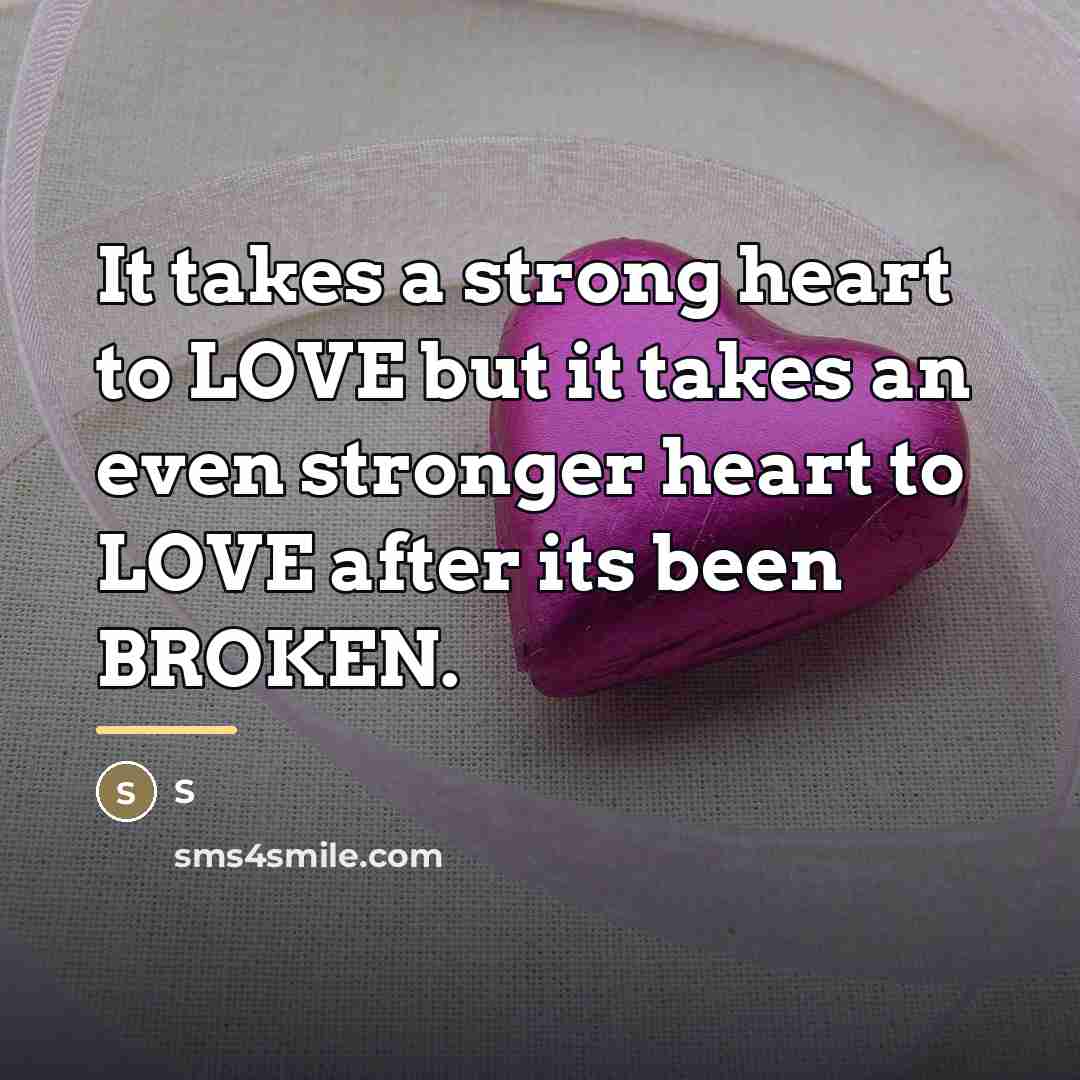 “It takes a strong heart to LOVE but it takes…” quote by S