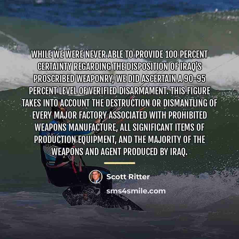 “While we were never able to provide 100 percent certainty…” quote by Scott Ritter