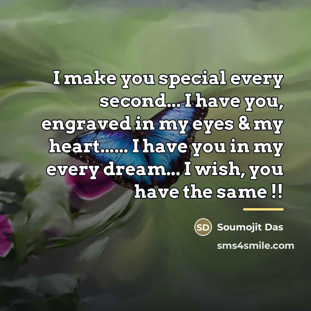 “I make you special every second... I have you, engraved…” quote by Soumojit Das