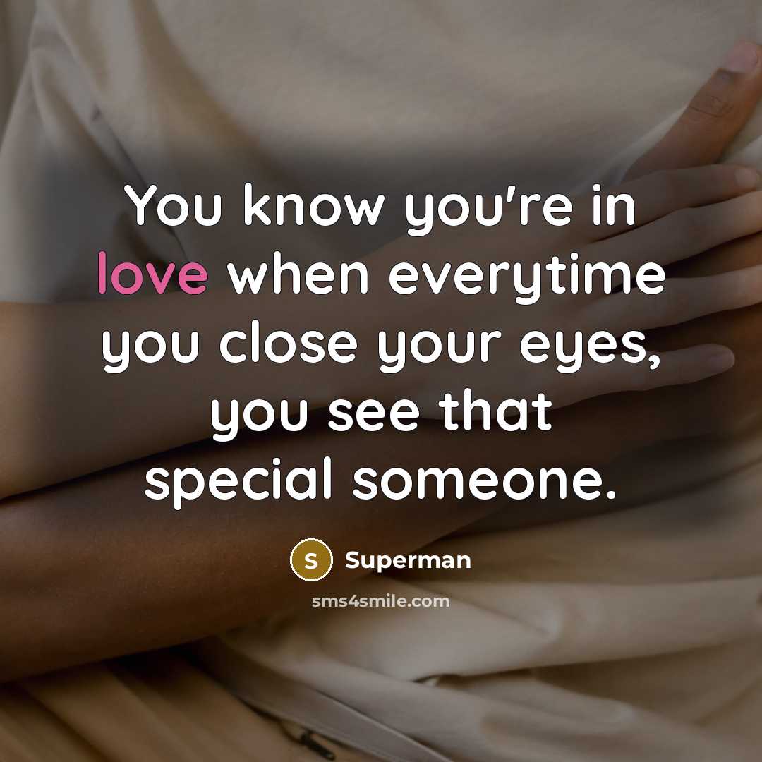 “You know you're in love when everytime you close your…” quote by Superman