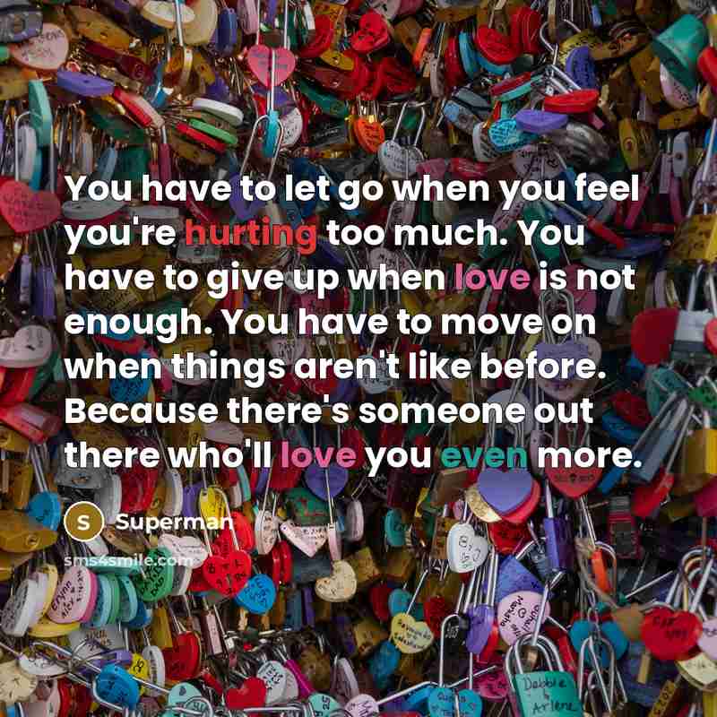 “You have to let go when you feel you're hurting…” quote by Superman