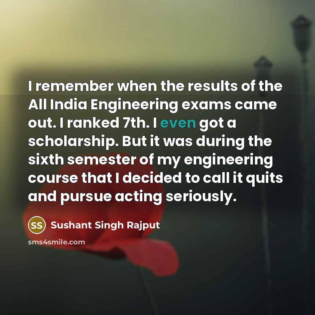 “I remember when the results of the All India Engineering…” quote by Sushant Singh Rajput