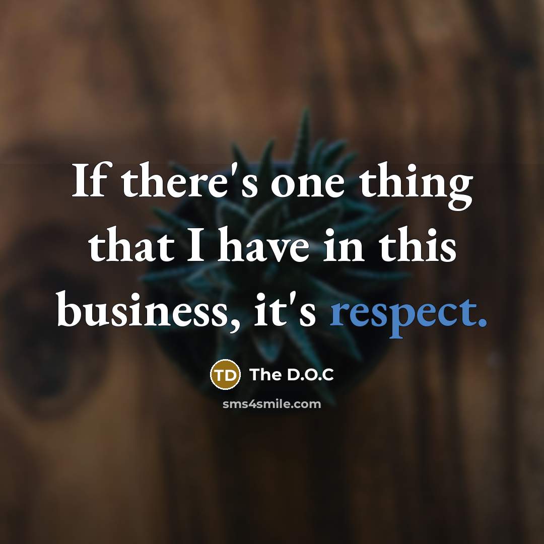 “If there's one thing that I have in this business,…” quote by The D.O.C