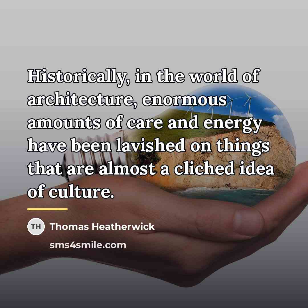 “Historically, in the world of architecture, enormous amounts of care…” quote by Thomas Heatherwick