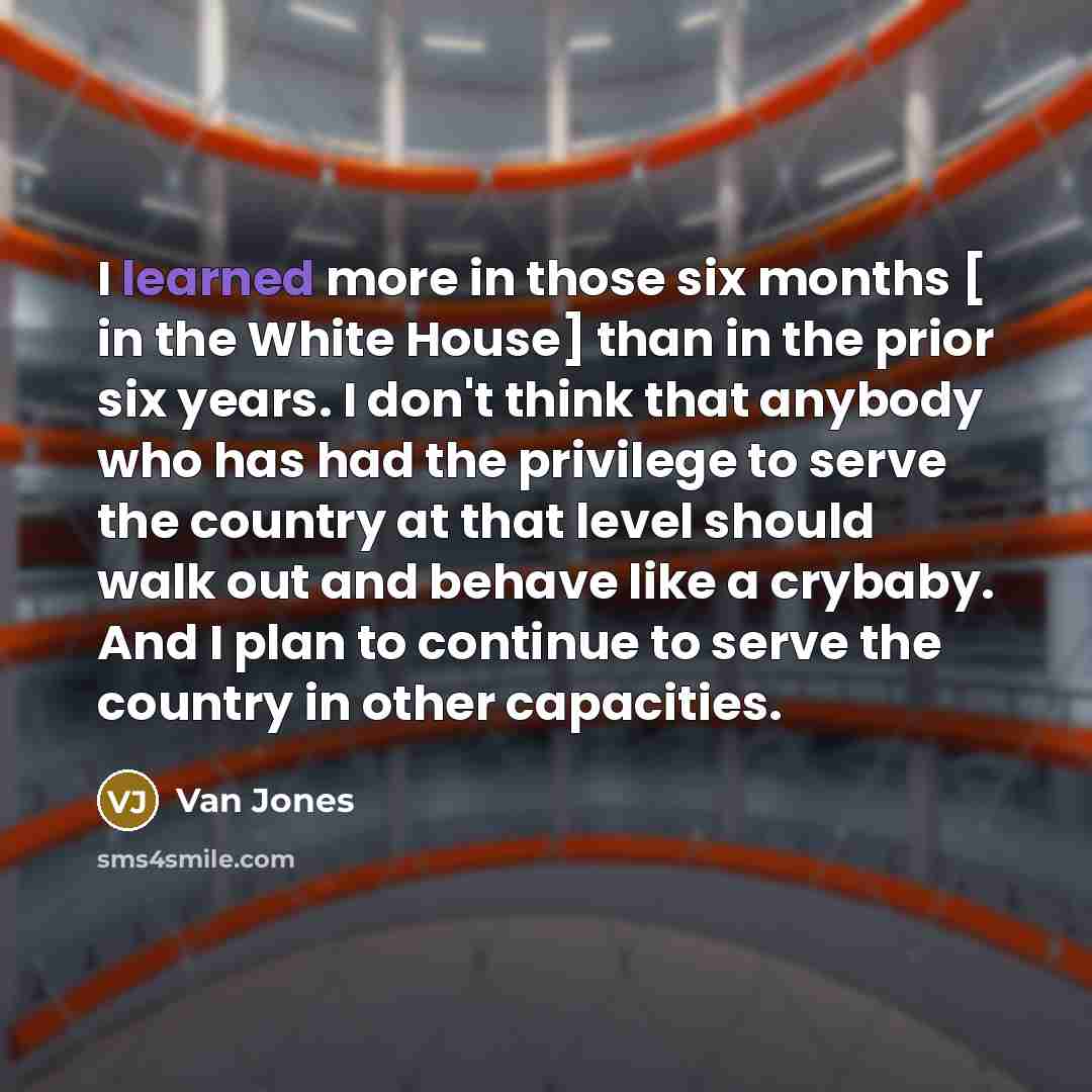 “I learned more in those six months [ in the…” quote by Van Jones
