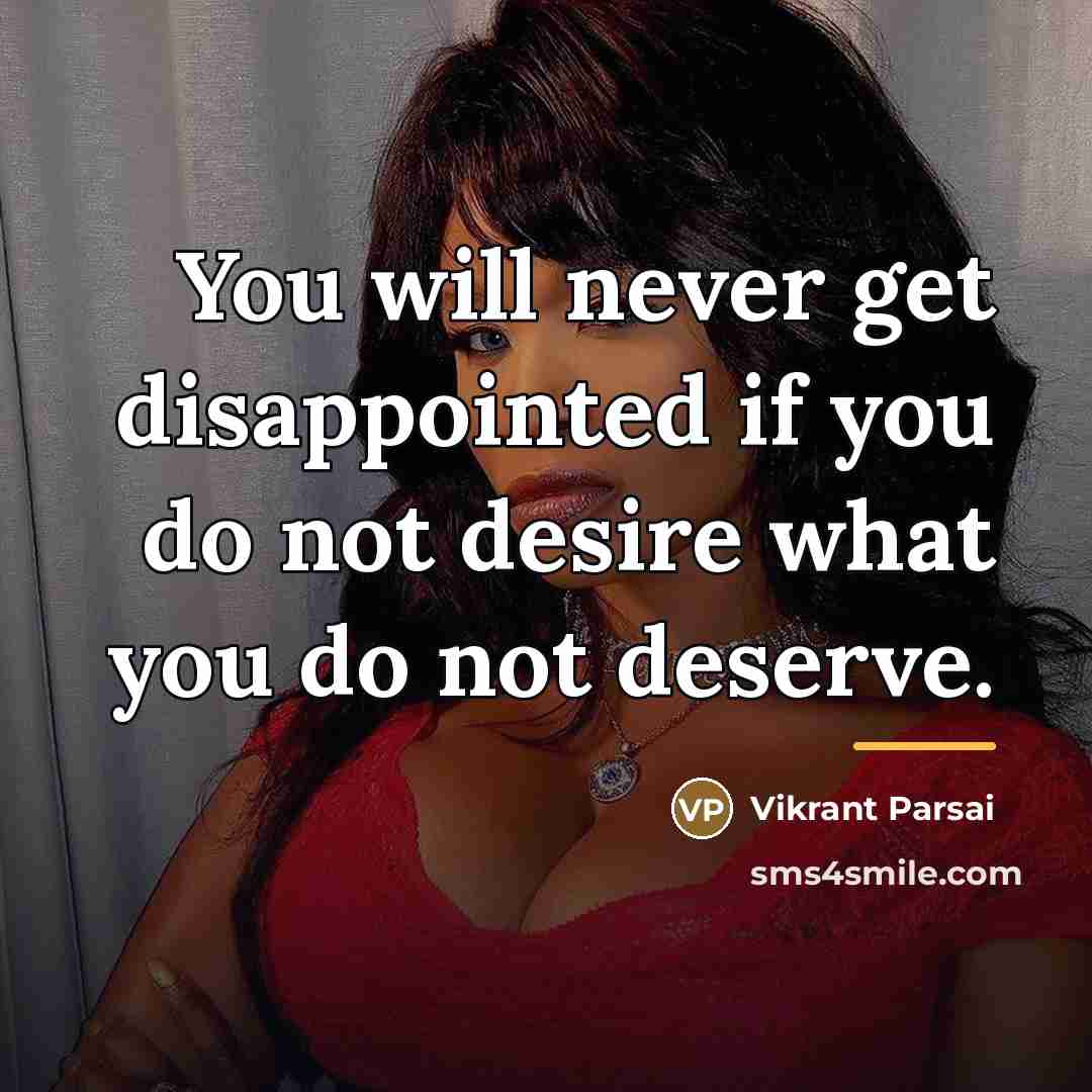 “You will never get disappointed if you do not desire…” quote by Vikrant Parsai