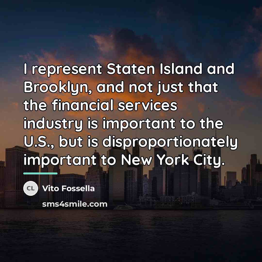 “I represent Staten Island and Brooklyn, and not just that…” quote by Vito Fossella