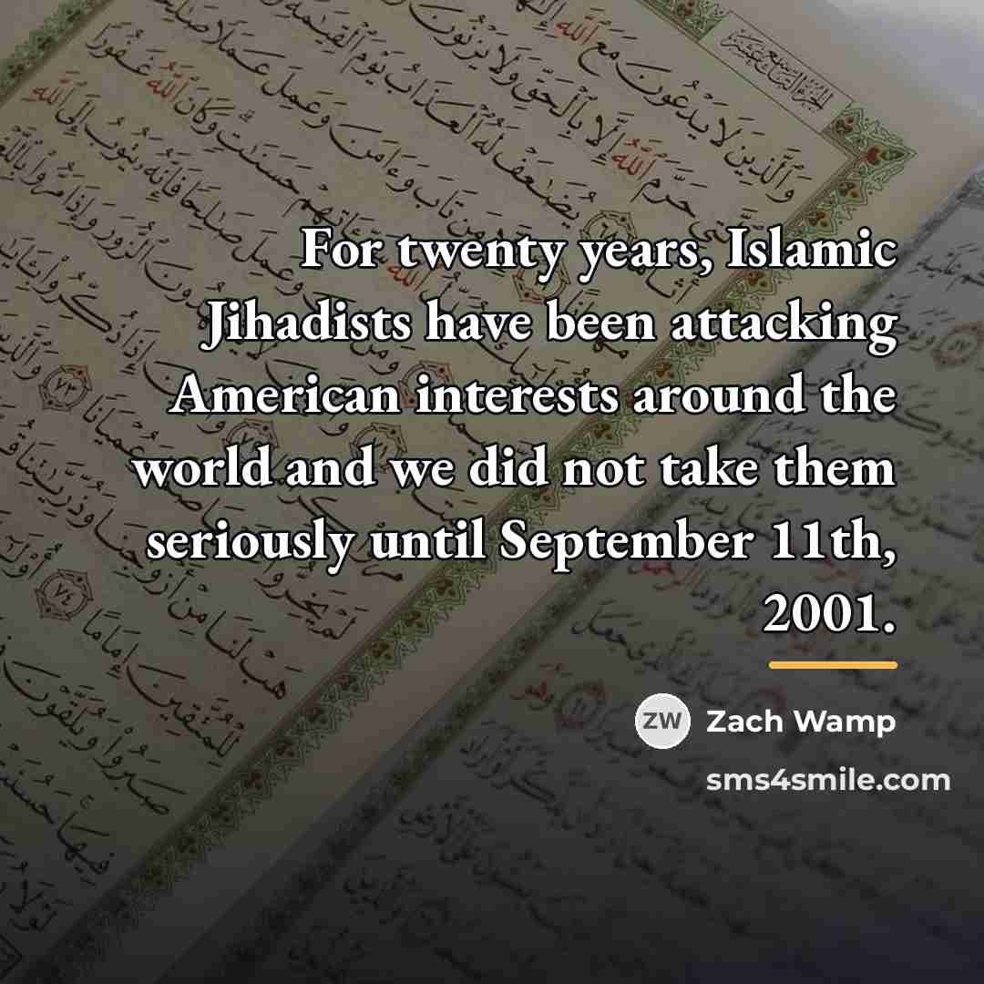 “For twenty years, Islamic Jihadists have been attacking American interests…” quote by Zach Wamp
