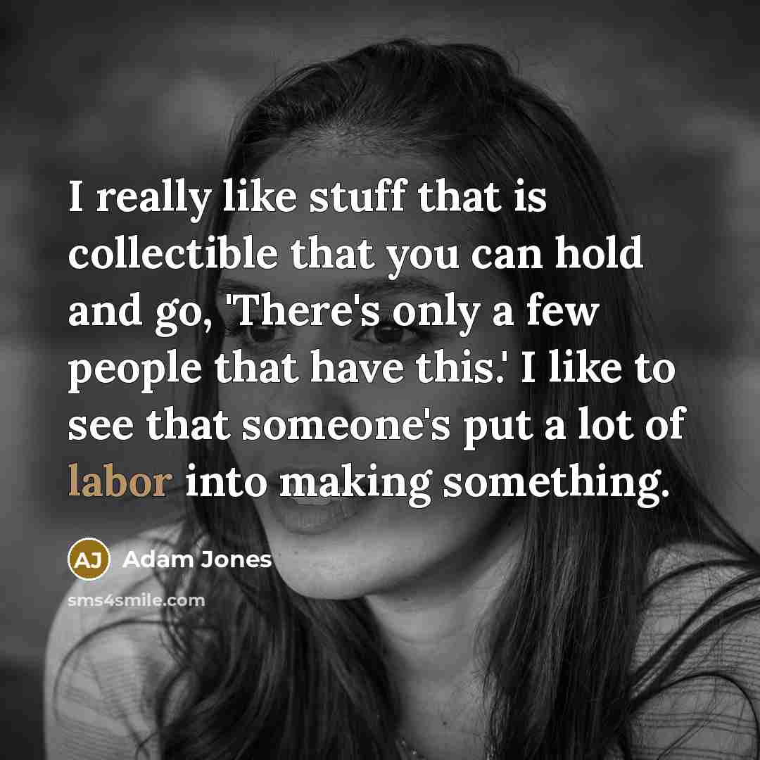 “I really like stuff that is collectible that you can…” quote by Adam Jones