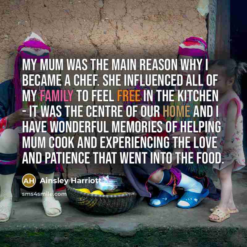 “My Mum was the main reason why I became a…” quote by Ainsley Harriott