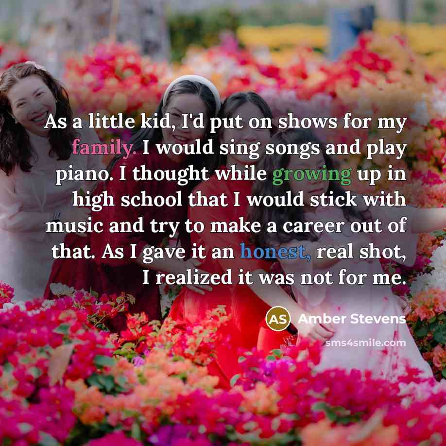 “As a little kid, I'd put on shows for my…” quote by Amber Stevens