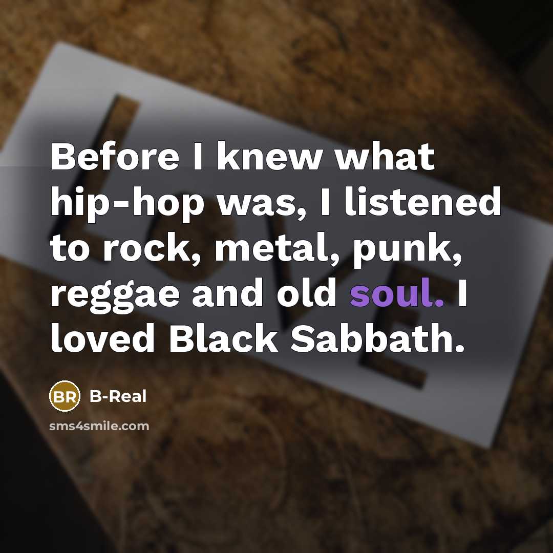 “Before I knew what hip-hop was, I listened to rock,…” quote by B-Real
