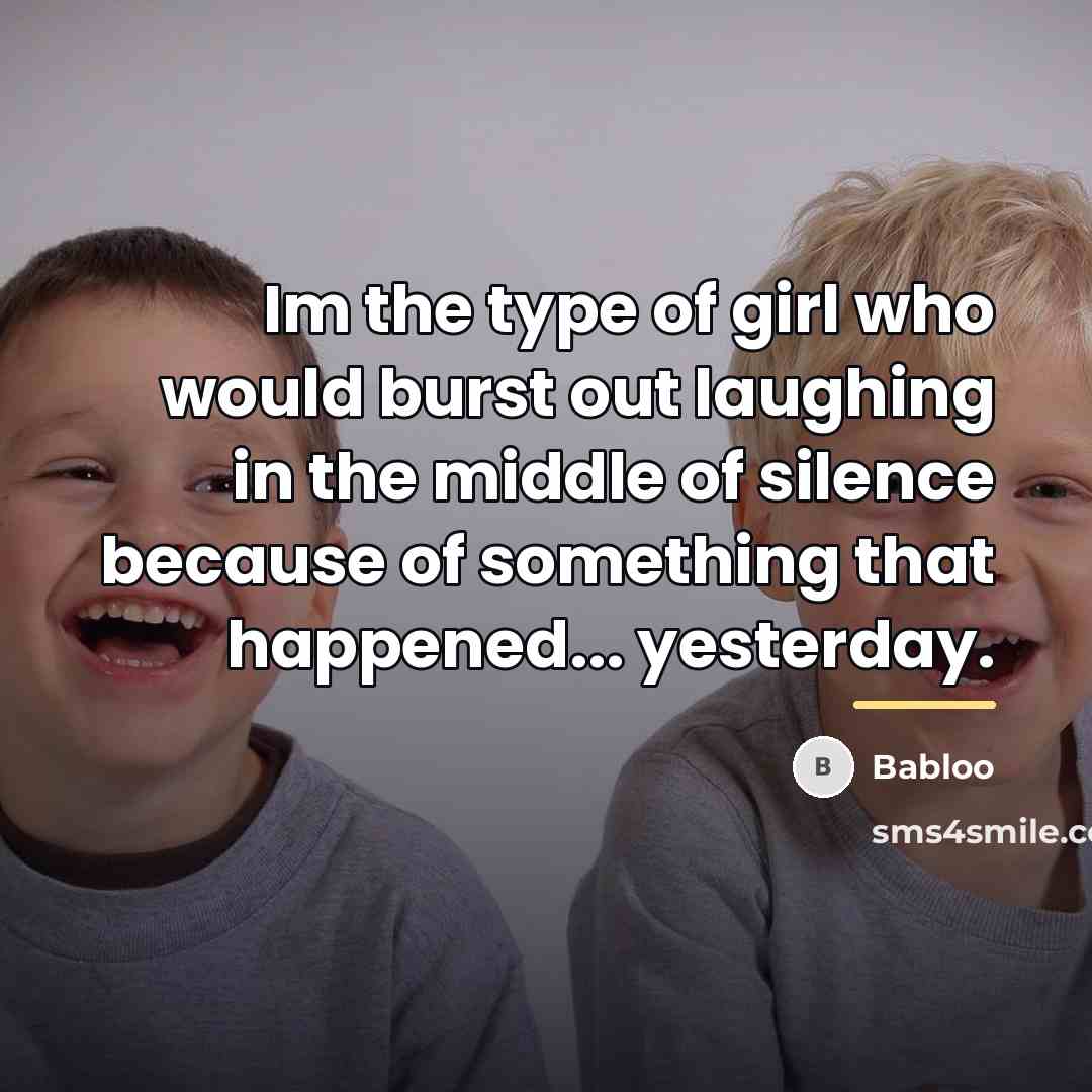 “Im the type of girl who would burst out laughing…” quote by Babloo