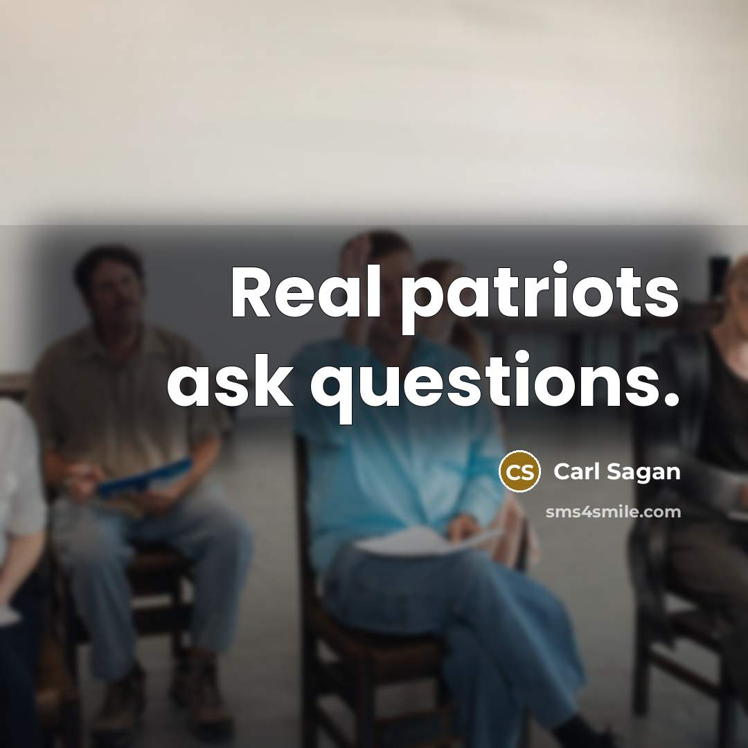 “Real patriots ask questions.…” quote by Carl Sagan