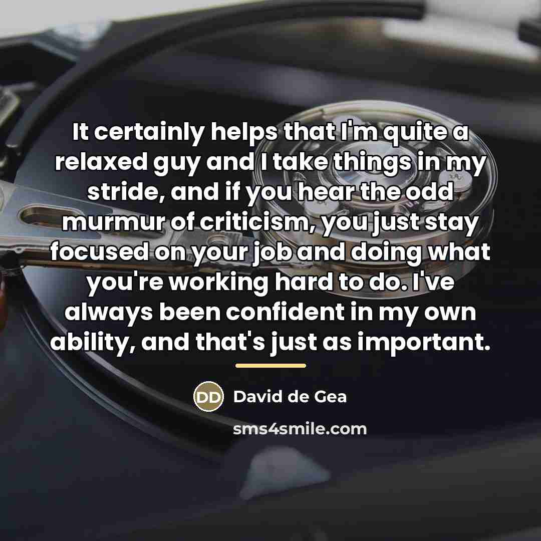“It certainly helps that I'm quite a relaxed guy and…” quote by David de Gea