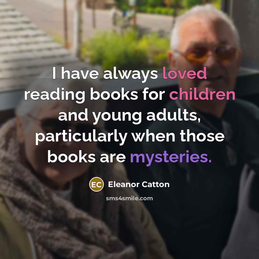 “I have always loved reading books for children and young…” quote by Eleanor Catton