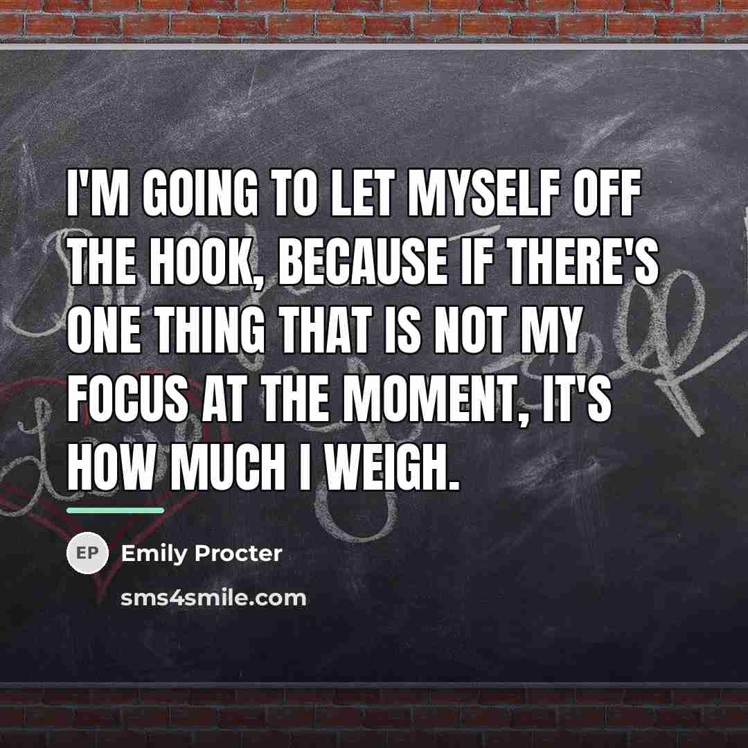 “I'm going to let myself off the hook, because if…” quote by Emily Procter