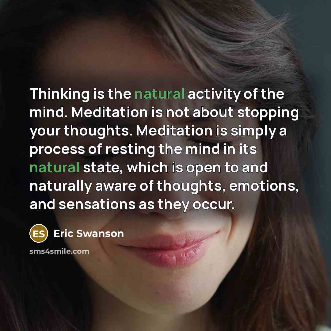 “Thinking is the natural activity of the mind. Meditation is…” quote by Eric Swanson
