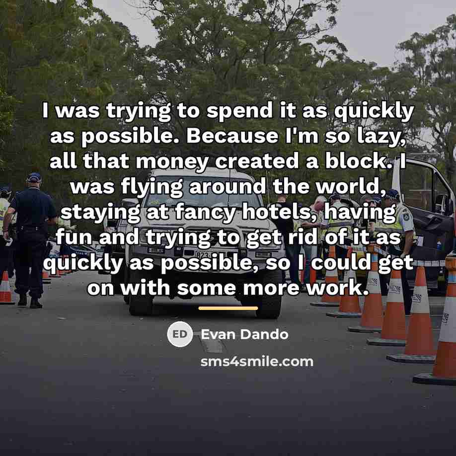 “I was trying to spend it as quickly as possible.…” quote by Evan Dando