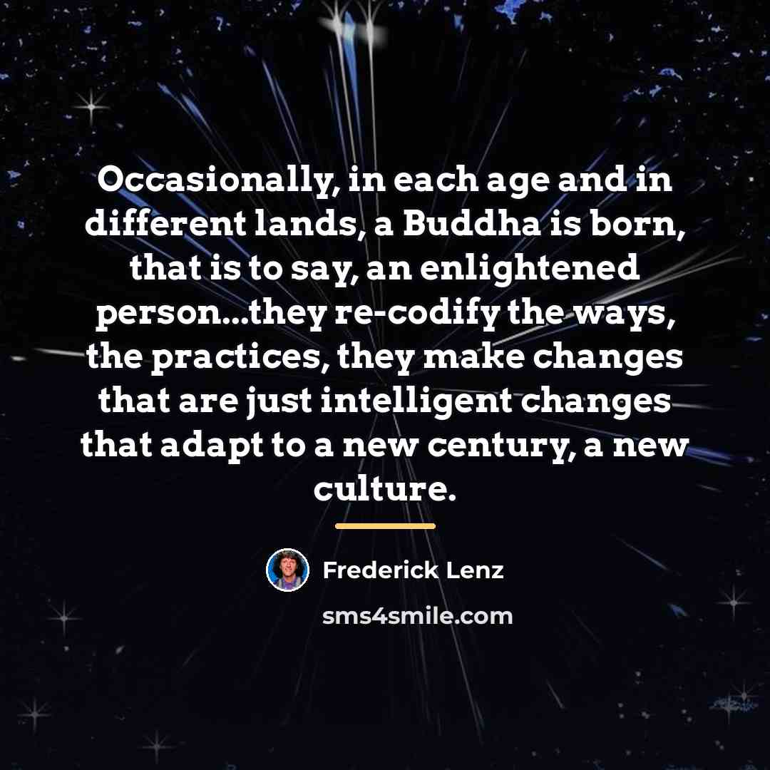 “Occasionally, in each age and in different lands, a Buddha…” quote by Frederick Lenz