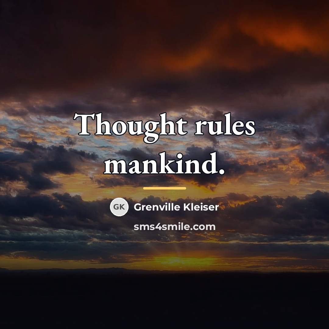 “Thought rules mankind.…” quote by Grenville Kleiser
