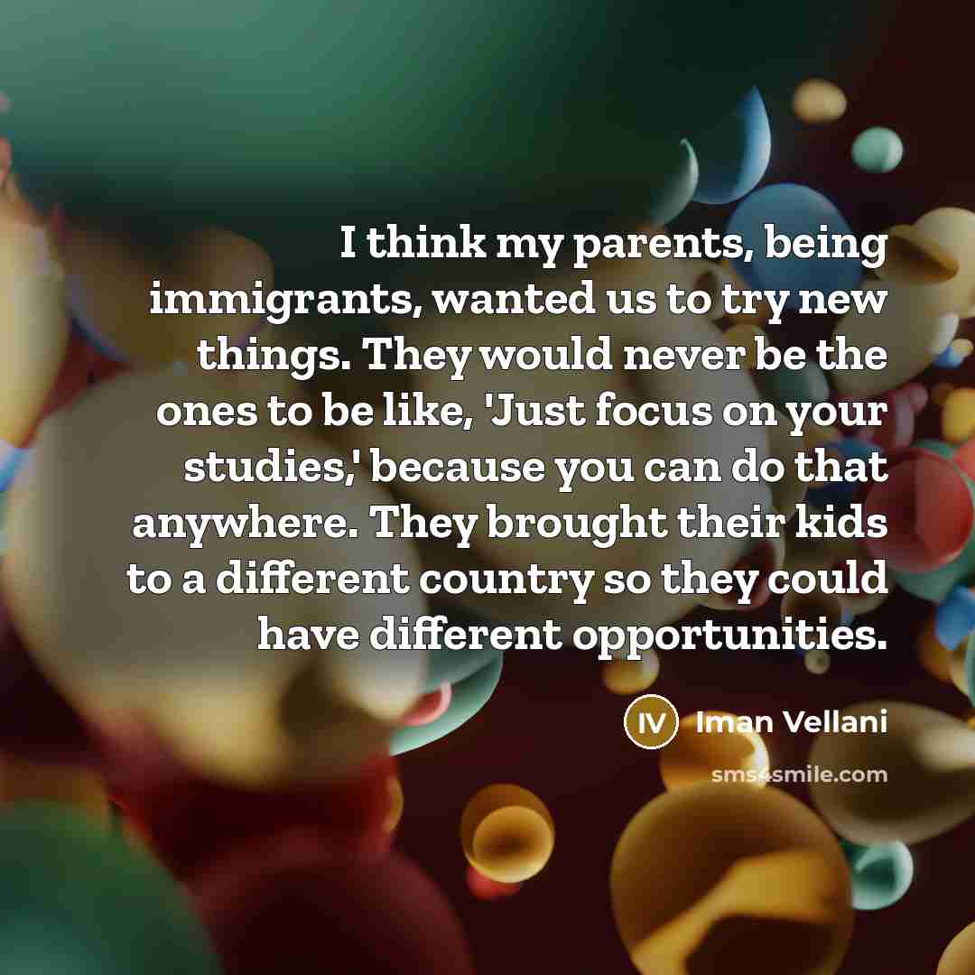 “I think my parents, being immigrants, wanted us to try…” quote by Iman Vellani