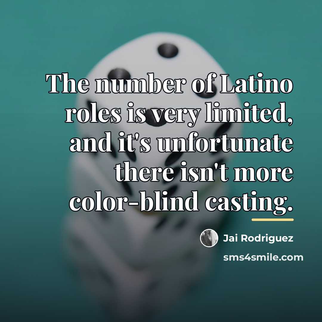 “The number of Latino roles is very limited, and it's…” quote by Jai Rodriguez