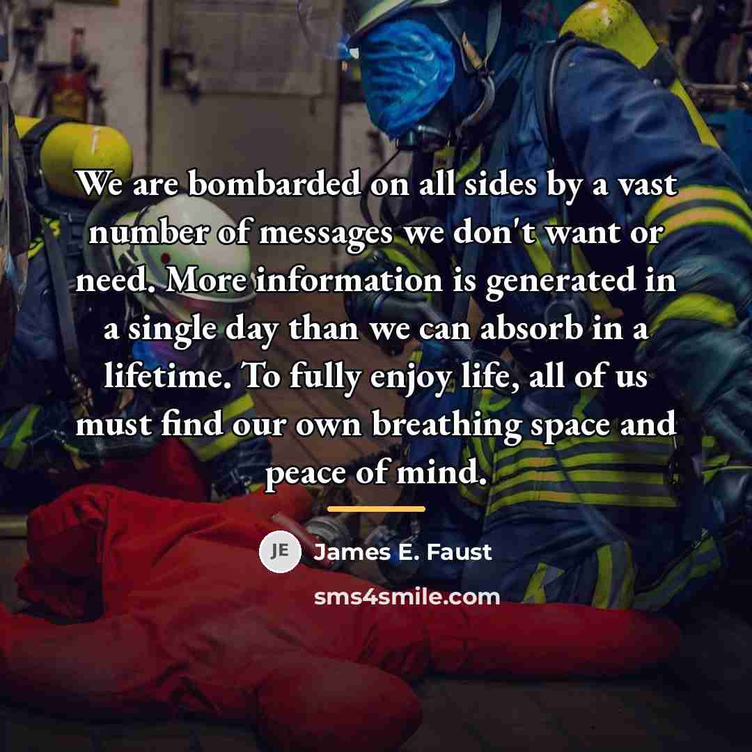 “We are bombarded on all sides by a vast number…” quote by James E. Faust